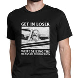 T-Shirt Get In Loser