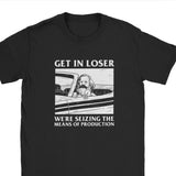 T-Shirt Get In Loser