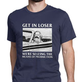 T-Shirt Get In Loser