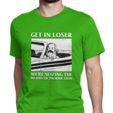 T-Shirt Get In Loser